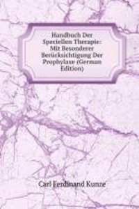 Handbuch Der Speciellen Therapie: Mit Besonderer Berucksichtigung Der Prophylaxe (German Edition)