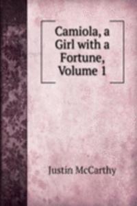 Camiola, a Girl with a Fortune, Volume 1
