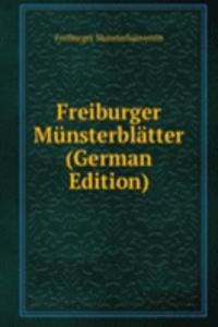 Freiburger Munsterblatter (German Edition)