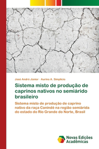 Sistema misto de produção de caprinos nativos no semiárido brasileiro