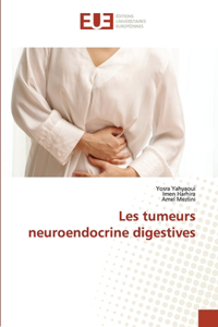 Les tumeurs neuroendocrine digestives