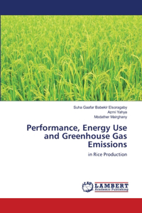 Performance, Energy Use and Greenhouse Gas Emissions