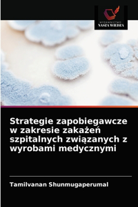 Strategie zapobiegawcze w zakresie zakażeń szpitalnych związanych z wyrobami medycznymi