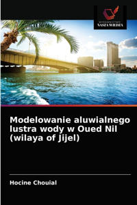 Modelowanie aluwialnego lustra wody w Oued Nil (wilaya of Jijel)