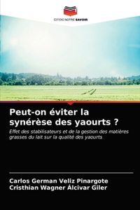 Peut-on éviter la synérèse des yaourts ?