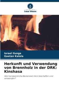 Herkunft und Verwendung von Brennholz in der DRK