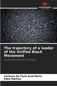 trajectory of a leader of the Unified Black Movement