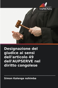 Designazione del giudice ai sensi dell'articolo 49 dell'AUPSERVE nel diritto congolese