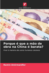 Porque é que a mão de obra na China é barata?