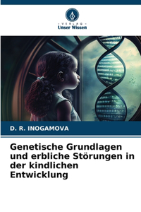 Genetische Grundlagen und erbliche Störungen in der kindlichen Entwicklung