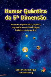 Humor Quântico Da 5a Dimensão