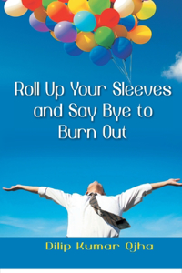 Roll Up You Sleeves and Say Bye to Burn Out