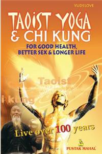 Taoist Yoga and Chi Kung