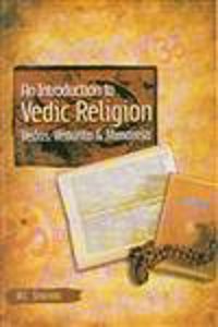 An introduction to vedic religion vedas vedanta & mimamsa