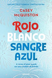 Rojo, blanco y sangre azul (edicion especial con capitulo extra): EDICION COLECCIONISTA Â· CAPITULO EXTRA