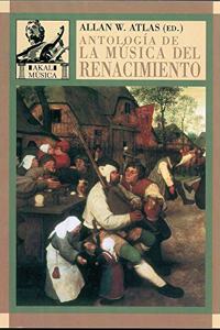 Antologia de la musica del renacimiento/ Anthology of Renaissance Music: La Musica En Europa Occidental, 1400-1600/ Music in Western Europe, 1400-1600 (Musica/ Music)
