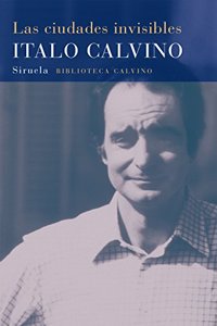 Las ciudades invisibles / Invisible Cities (Biblioteca Calvino / Calvino Library)