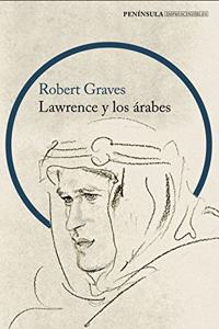 Lawrence y los arabes: Un retrato fascinante de Lawrence de Arabia
