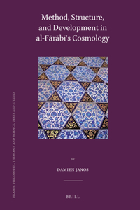 Method, Structure, and Development in Al-Fārābī's Cosmology