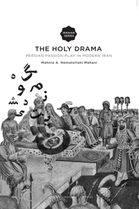 The Holy Drama: Persian Passion Play in Modern Iran