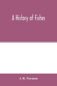A history of fishes