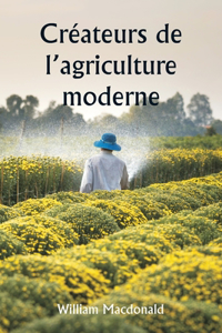 Créateurs de l'agriculture moderne