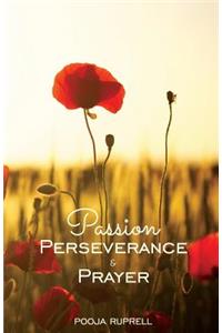 Passion Perseverance & Prayer