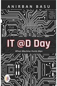 IT @D day : when machine hunts man