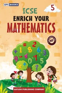 ICSE Enrich Your Mathematics Class 5 - by Neeraj Raj Jain (2024-25 Examination)