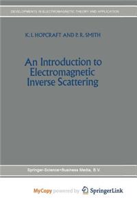 An Introduction to Electromagnetic Inverse Scattering