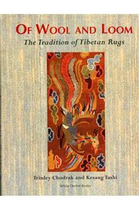 Of Wool And Loom: The Tradition Of Tibetan Rugs