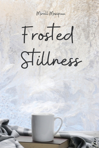 Frosted Stillness