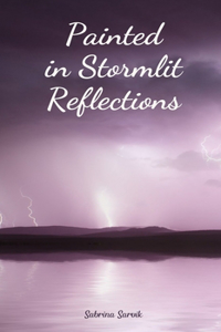 Painted in Stormlit Reflections