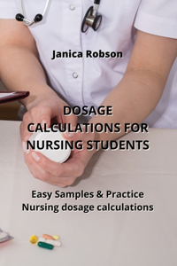 Dosage Calculations for Nursing Students