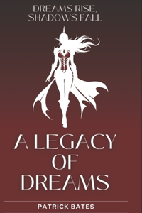 A Legacy of Dreams
