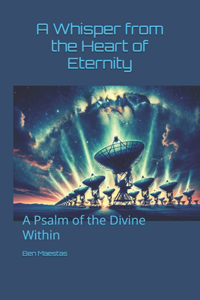 A Whisper from the Heart of Eternity