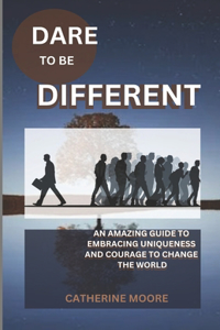 Dare to Be Different