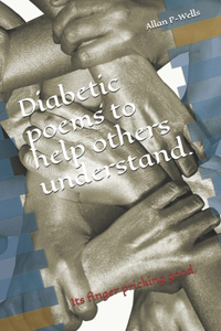 Diabetic poems to help others understand.