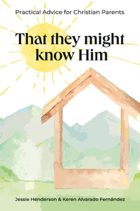 That They Might Know Him