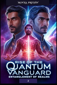 Rise of the Quantum Vanguard - Entanglement of Realms