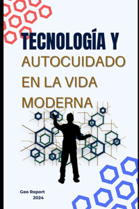 Tecnología y autocuidado en la vida moderna