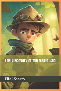 The Discovery of the Magic Cap