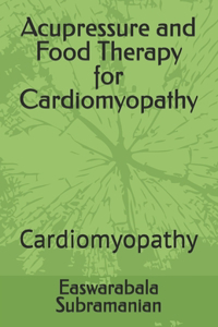 Acupressure and Food Therapy for Cardiomyopathy