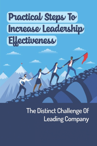Practical Steps To Increase Leadership Effectiveness