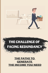 The Challenge Of Facing Redundancy