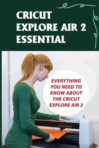 Cricut Explore Air 2 Essential