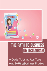 The Path To Business On Instagram