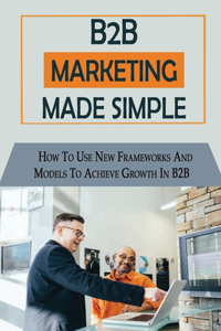 B2B Marketing Made Simple