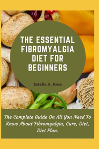 The Essential Fibromyalgia Diet For Beginners