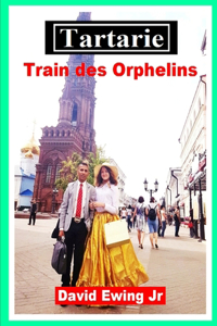 Tartarie - Train des Orphelins